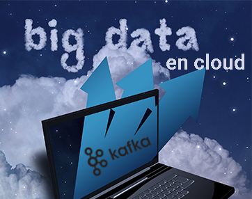 Las oportunidades de Big Data en Cloud con Apache Kafka